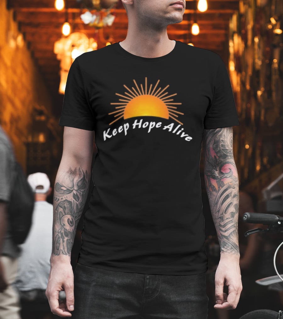 Keep Hope Alive Sunrise T-Shirt