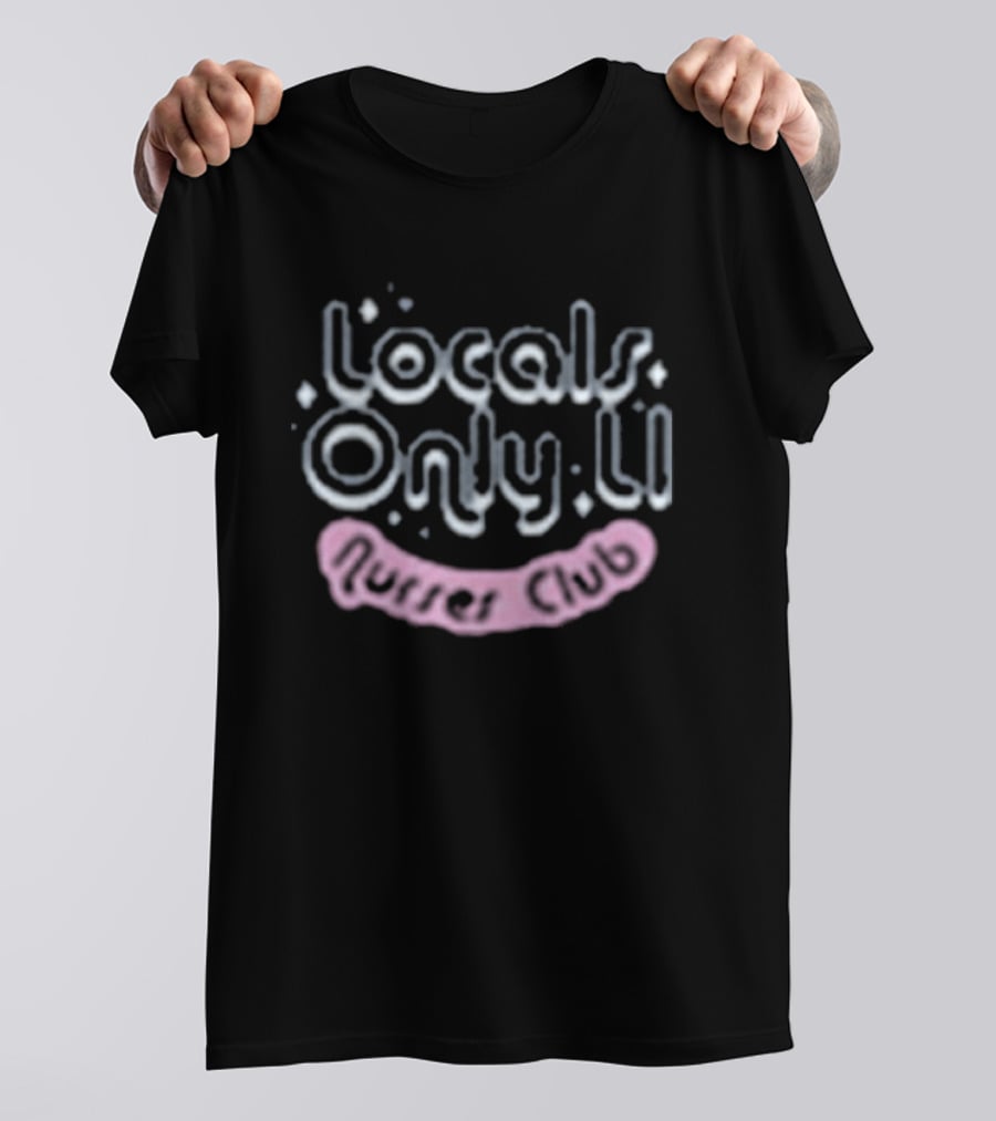 Locals Only Ll The Nurses Club T-Shirt