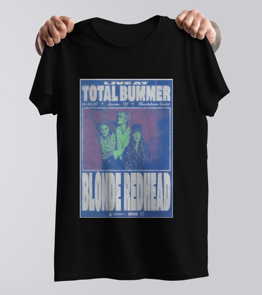 Live At Total Bummer Knockdown Center Queens NY May 30 2026 Blonde Redhead Concert T-Shirt