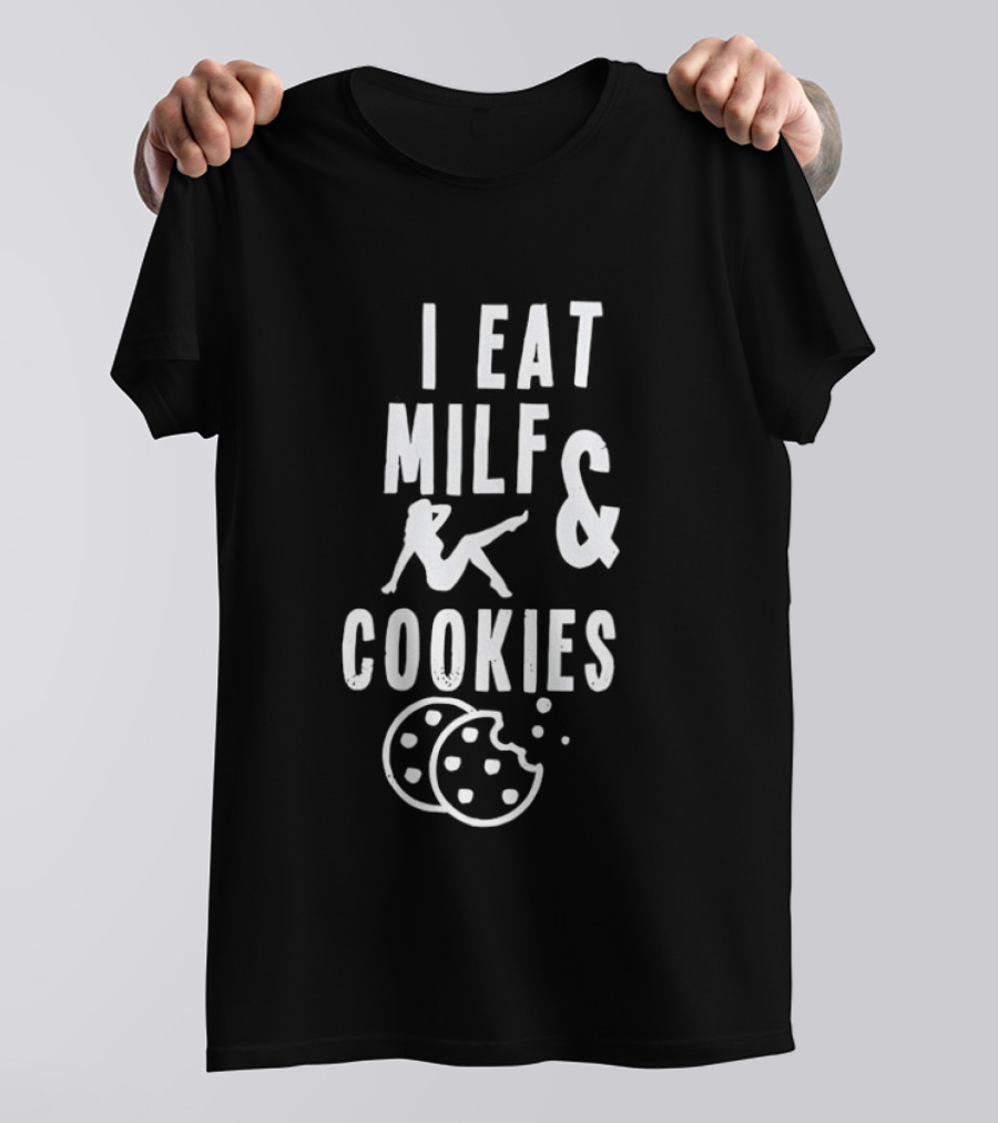 I Eat MILF & Cookies Reclining Woman With Cookies T-Shirt