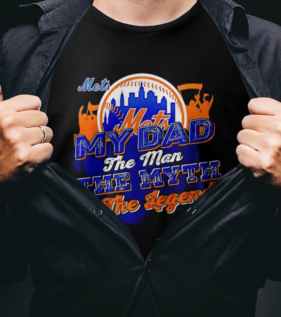 Mets My Dad The Man The Myth The Legend T-Shirt
