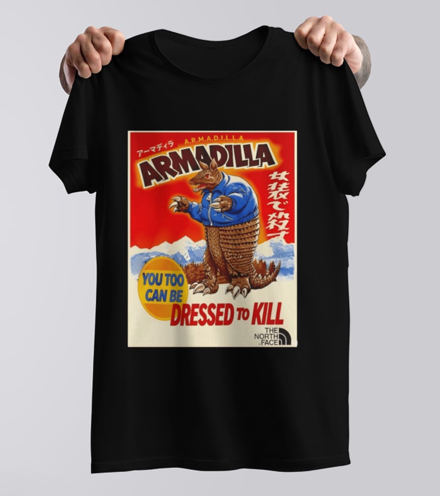 Armadillo A.R.M.A.D.I.L.L.A. You Too Can Be Dressed To Kill The North Face T-Shirt