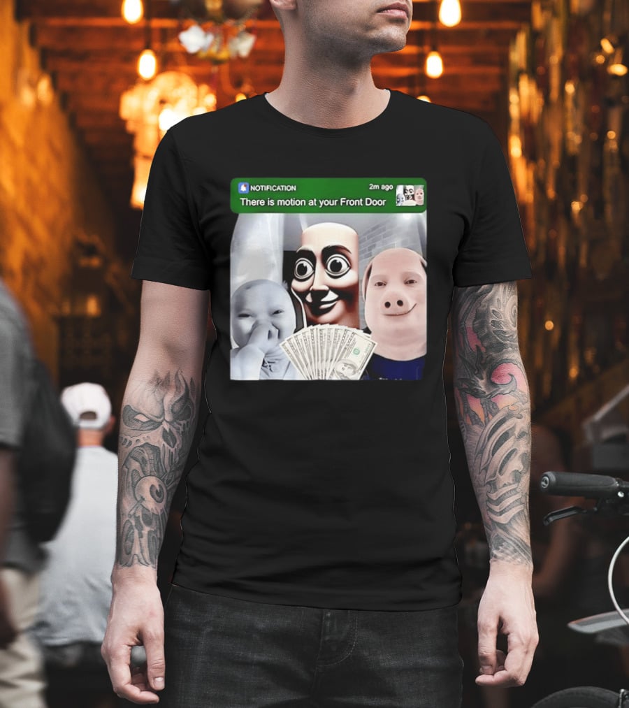 Notification Meme Funny Faces At Your Front Door With Cash T-Shirt