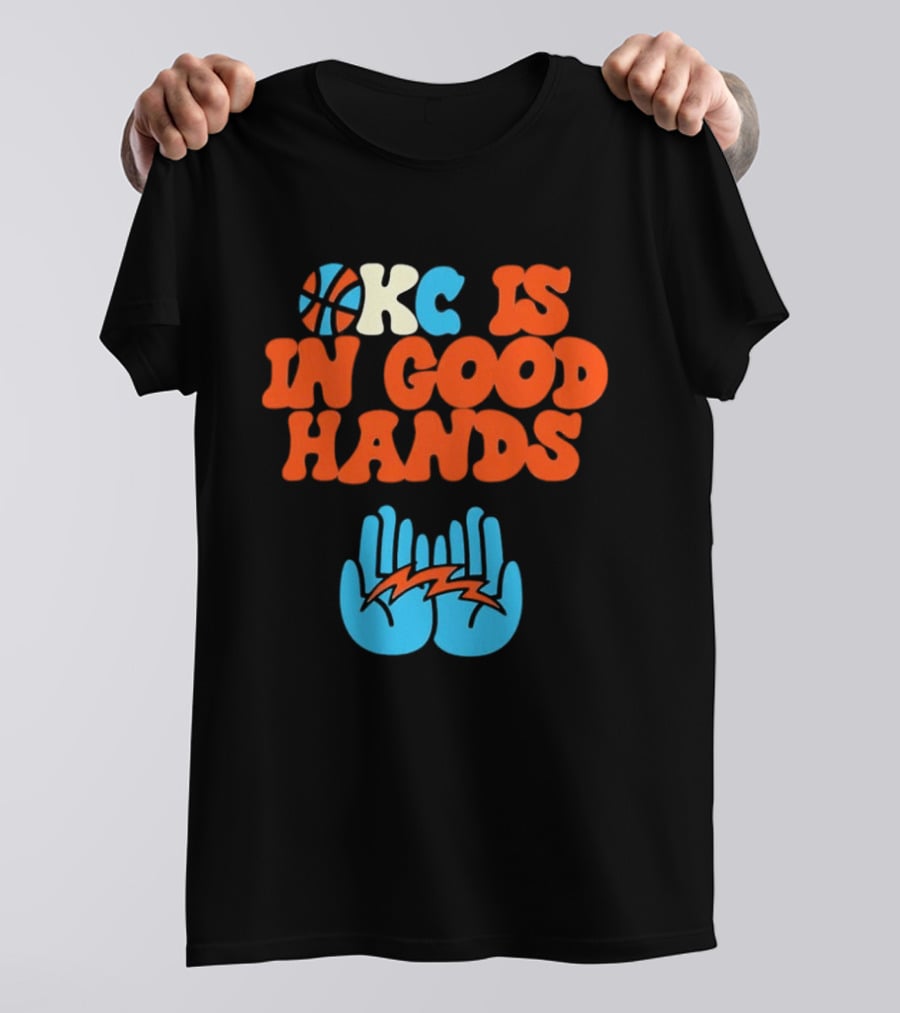 Okc Is In Good Hands Thunder Basketball Lightning Bolt Hands T-Shirt