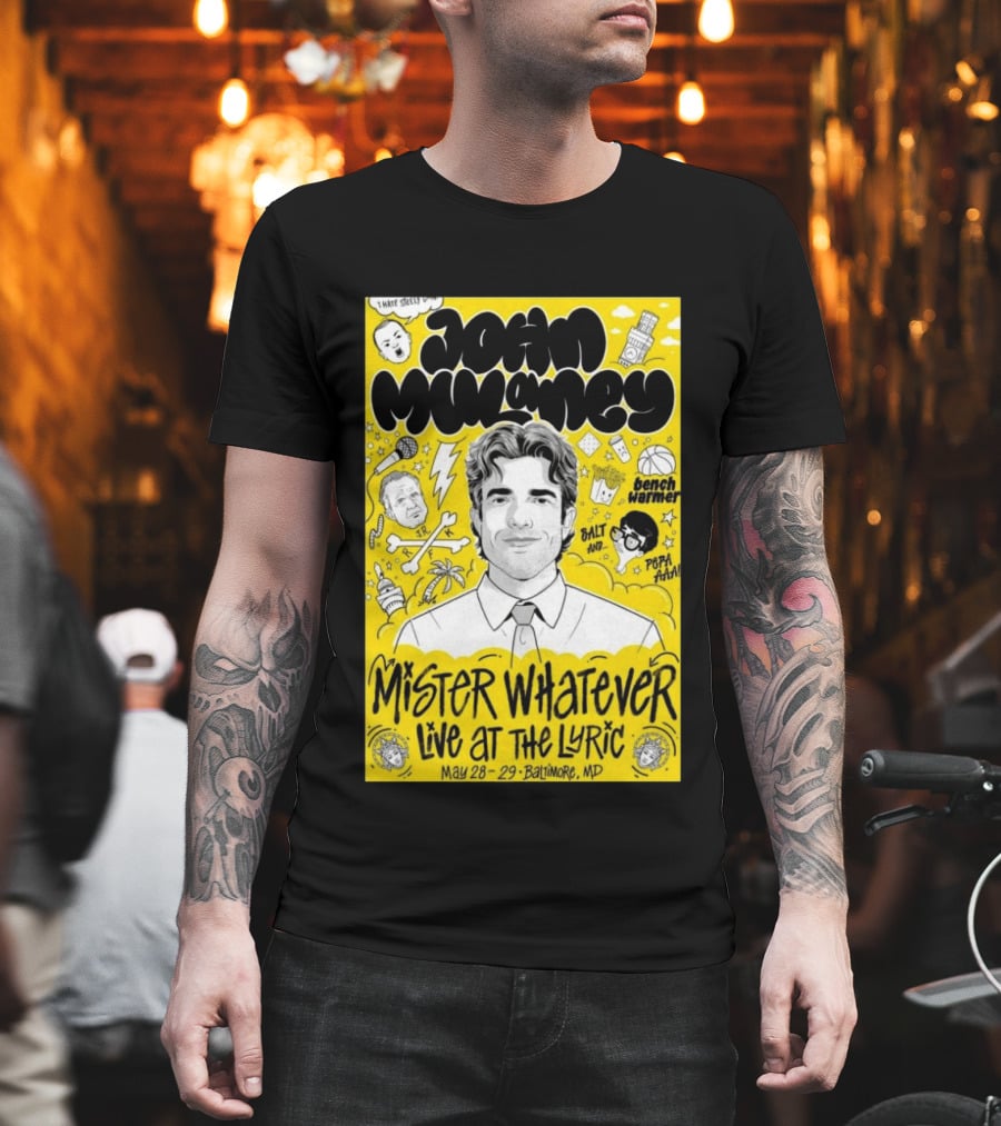 John Mulaney Mister Whatever Live At The Lyric Baltimore MD May 28 29 2026 T-Shirt