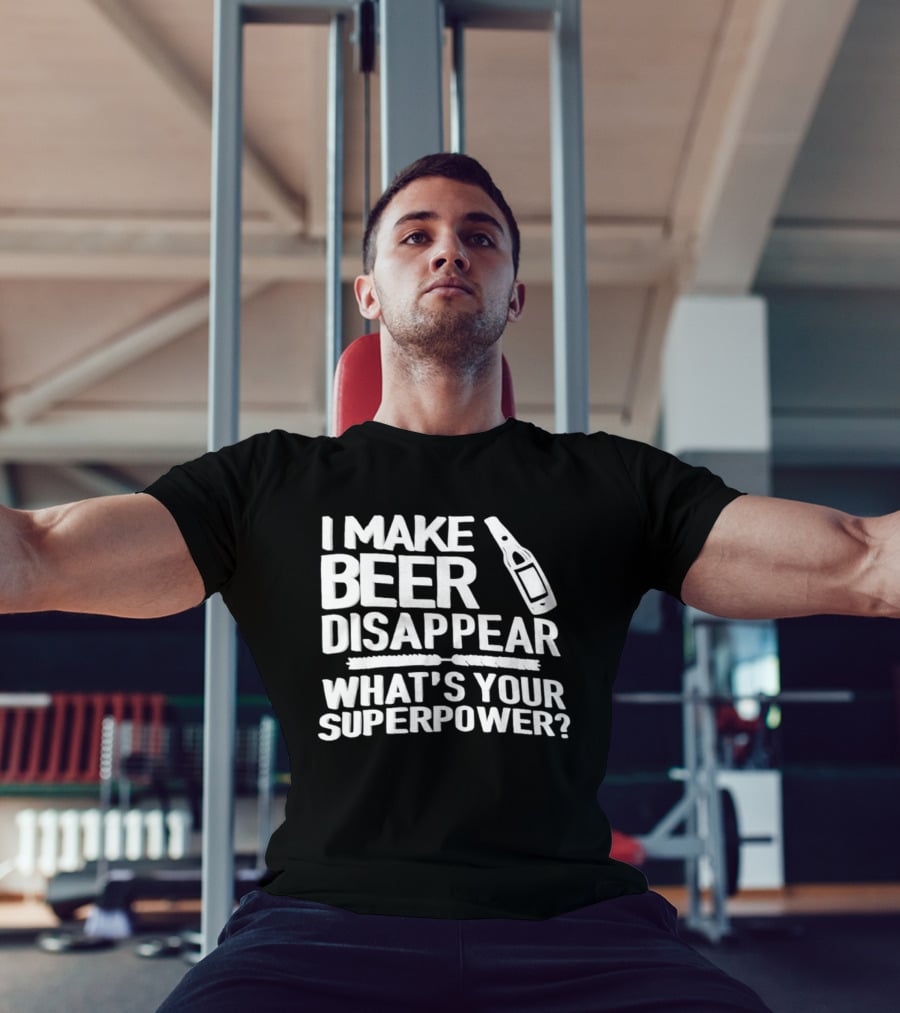 I Make Beer Disappear What's Your Superpower Bottle Icon Fun Drinking Phrase T-Shirt