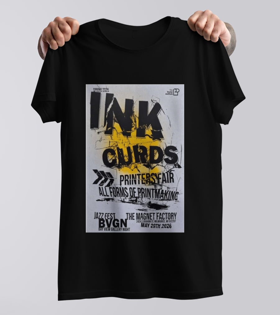 Ink Curds Printers Fair The Magnet Factory Milwaukee May 29 2026 Poster Illustration By The Institute T-Shirt
