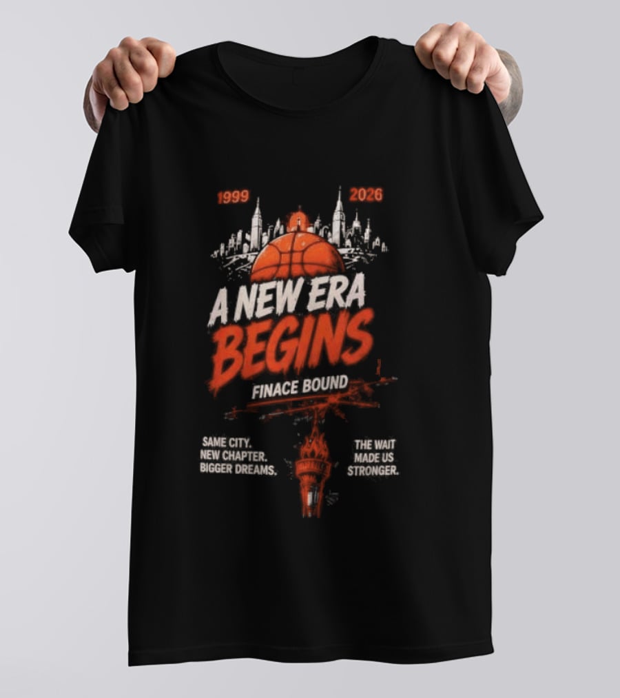 New York Knicks 1999 2026 A New Era Begins Finace Bound T-Shirt