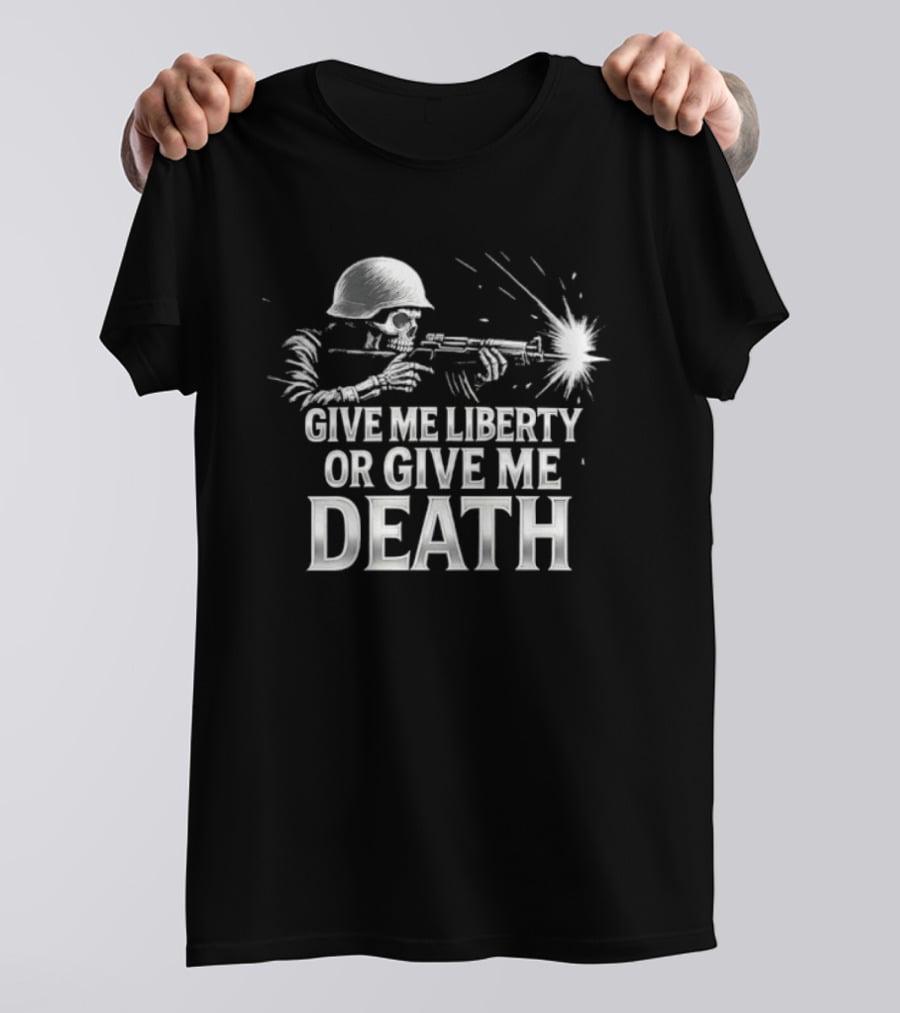 Skeleton Soldier Give Me Liberty Or Give Me Death T-Shirt