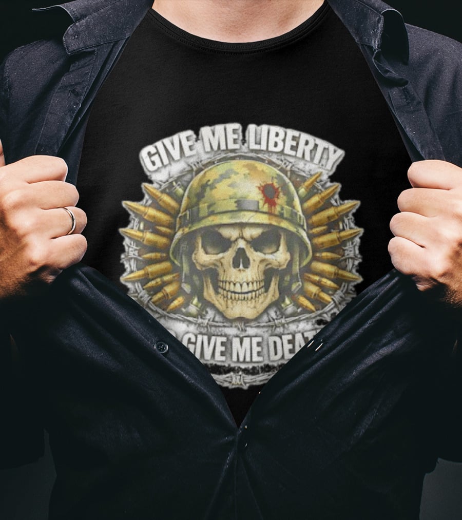Skull Helmet And Bullets Give Me Liberty Or Give Me Death T-Shirt