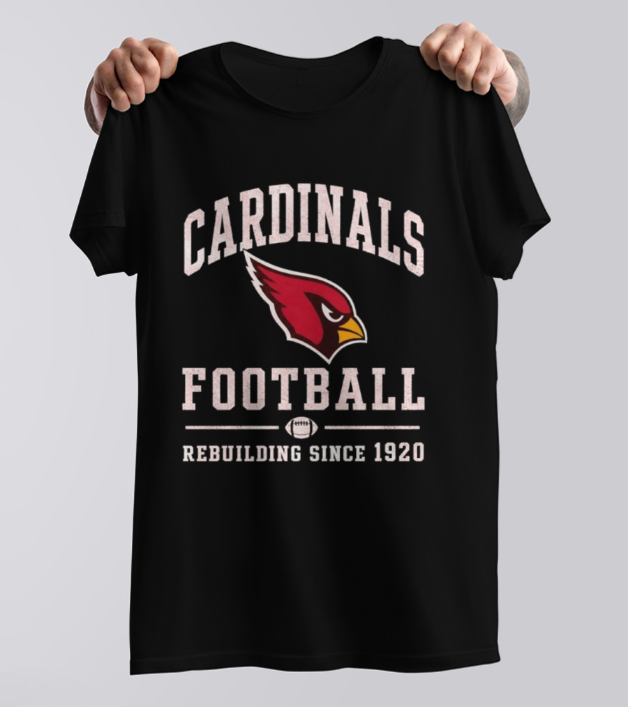Cardinals Football Rebuilding Since 1920 T-Shirt