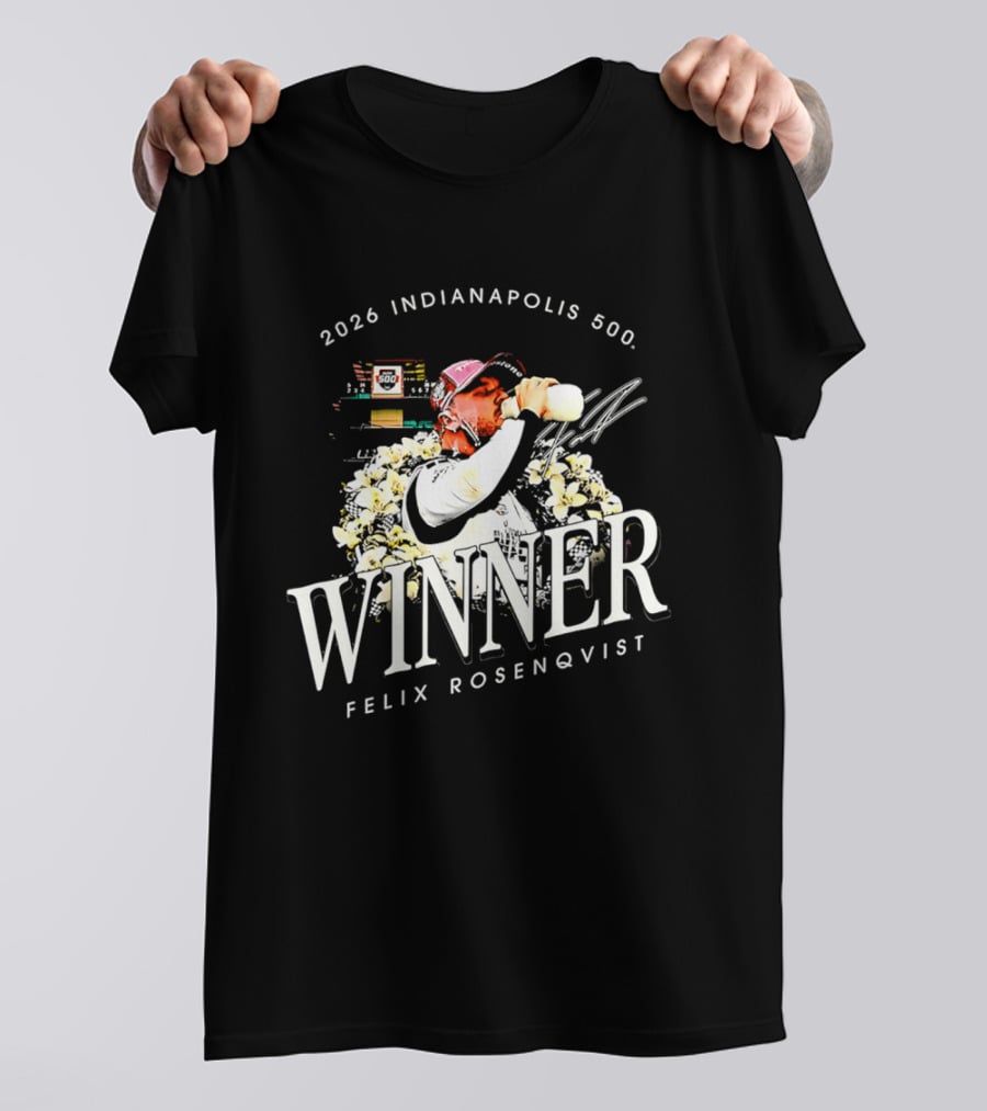 2026 Indianapolis 500 Winner Felix Rosenqvist T-Shirt