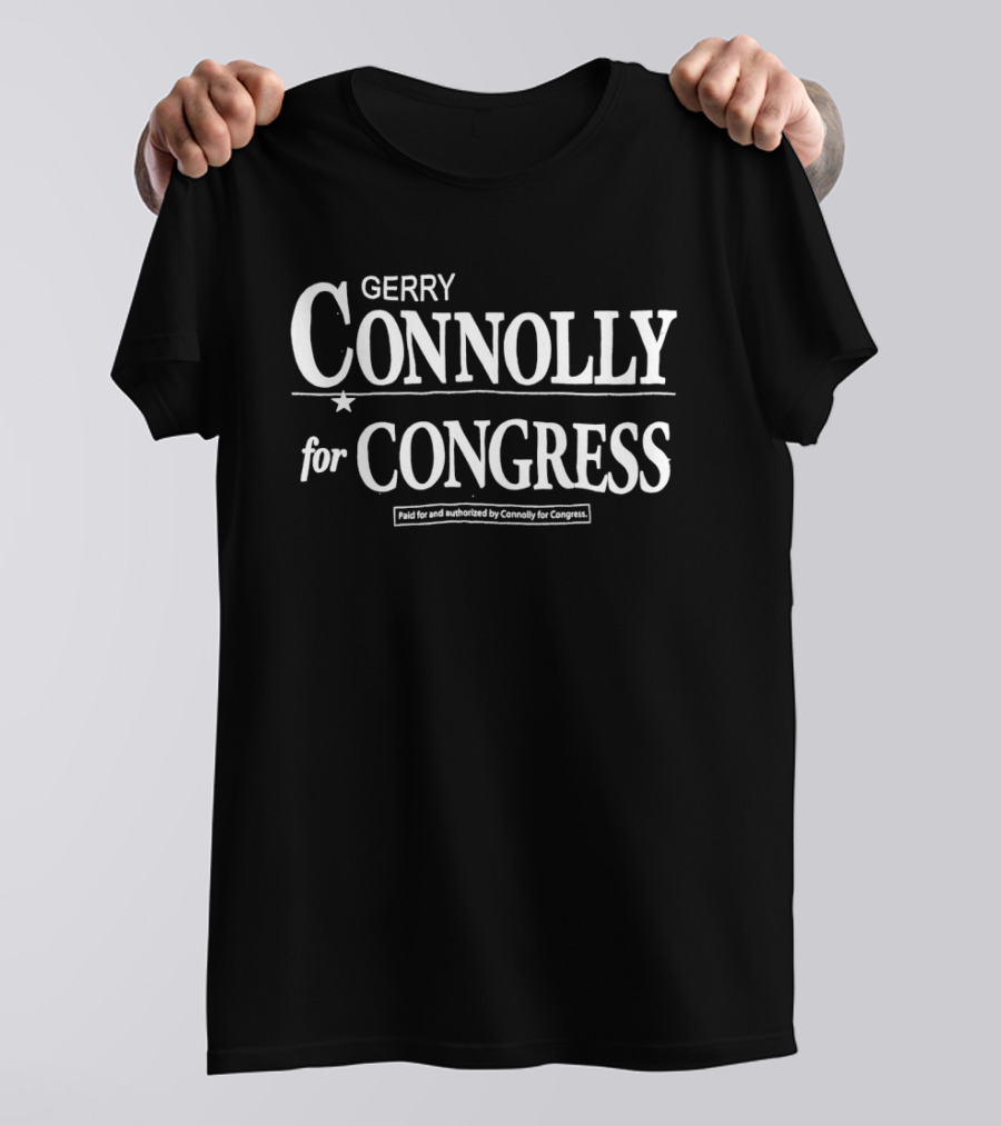 Gerry Connolly For Congress Campaign Paid For And Authorized By Connolly For Congress T-Shirt