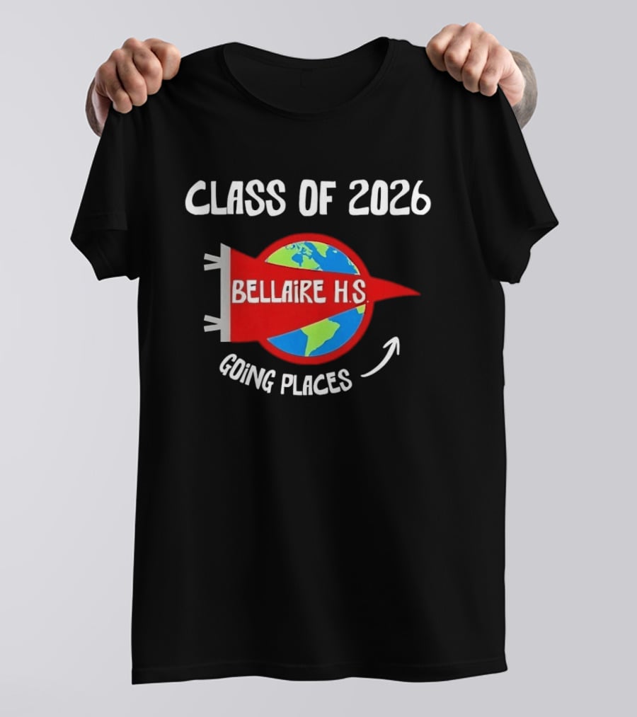 Bellaire H.S. Class Of 2026 Going Places Globe And Rocket T-Shirt