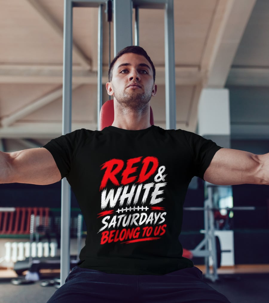 Red White College Football Game Day Saturdays Belong To Us T-Shirt