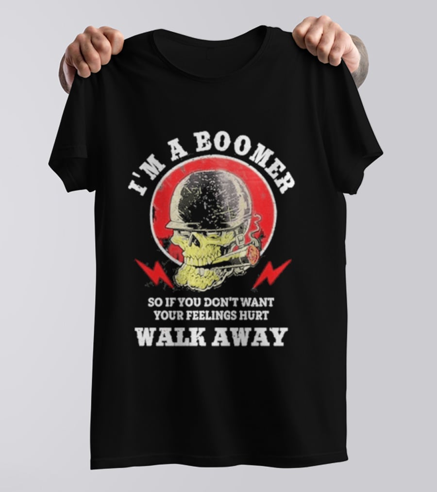 I'm A Boomer So If You Don't Want Your Feelings Hurt Walk Away Vintage Style Retro Humor T-Shirt