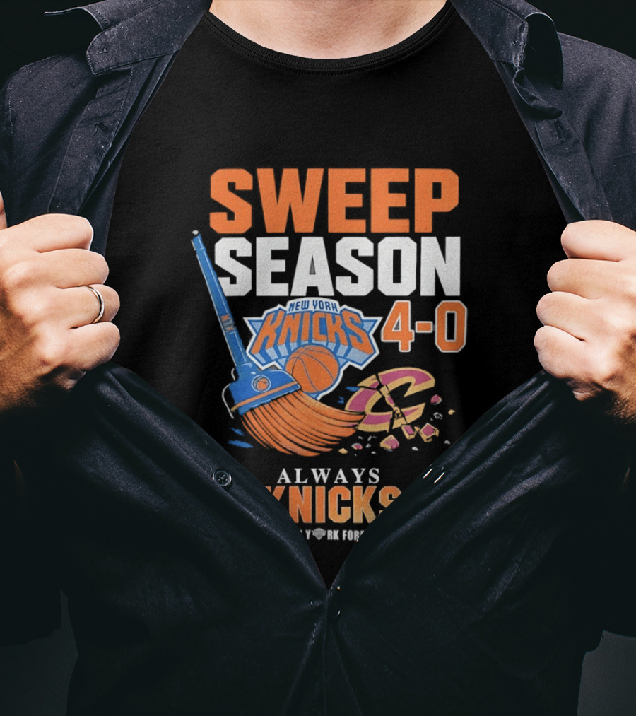 New York Knicks Sweep Season 4 0 Always Knicks Forever T-Shirt
