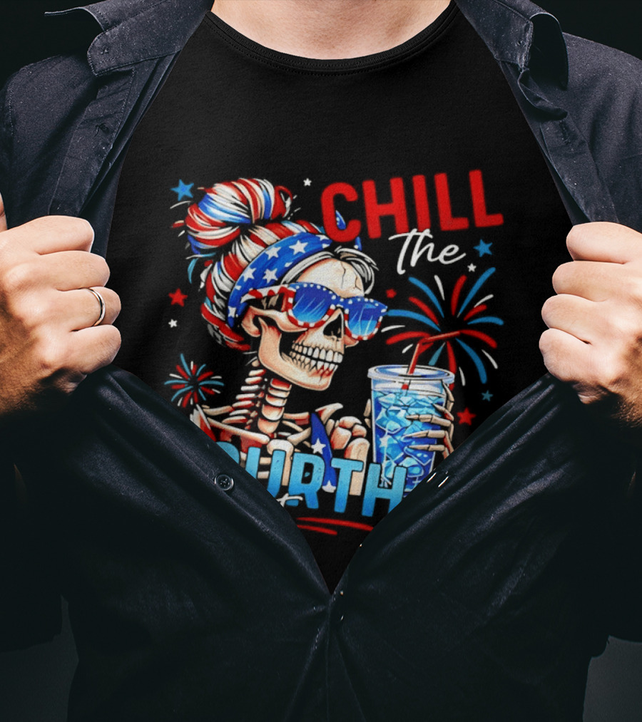Patriot Skeleton Chill The Fourth Out Firework Celebration T-Shirt