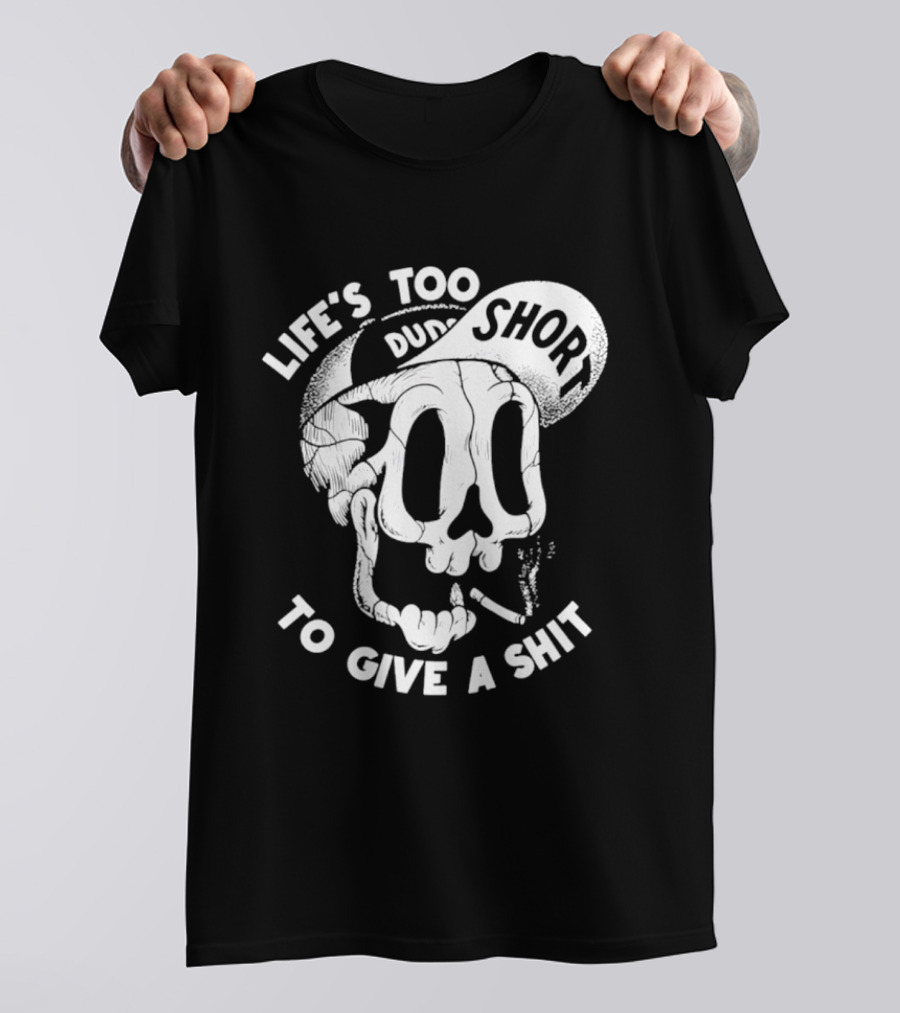 Life's Too Short To Give A Shit Skull Dude With Cigarette T-Shirt