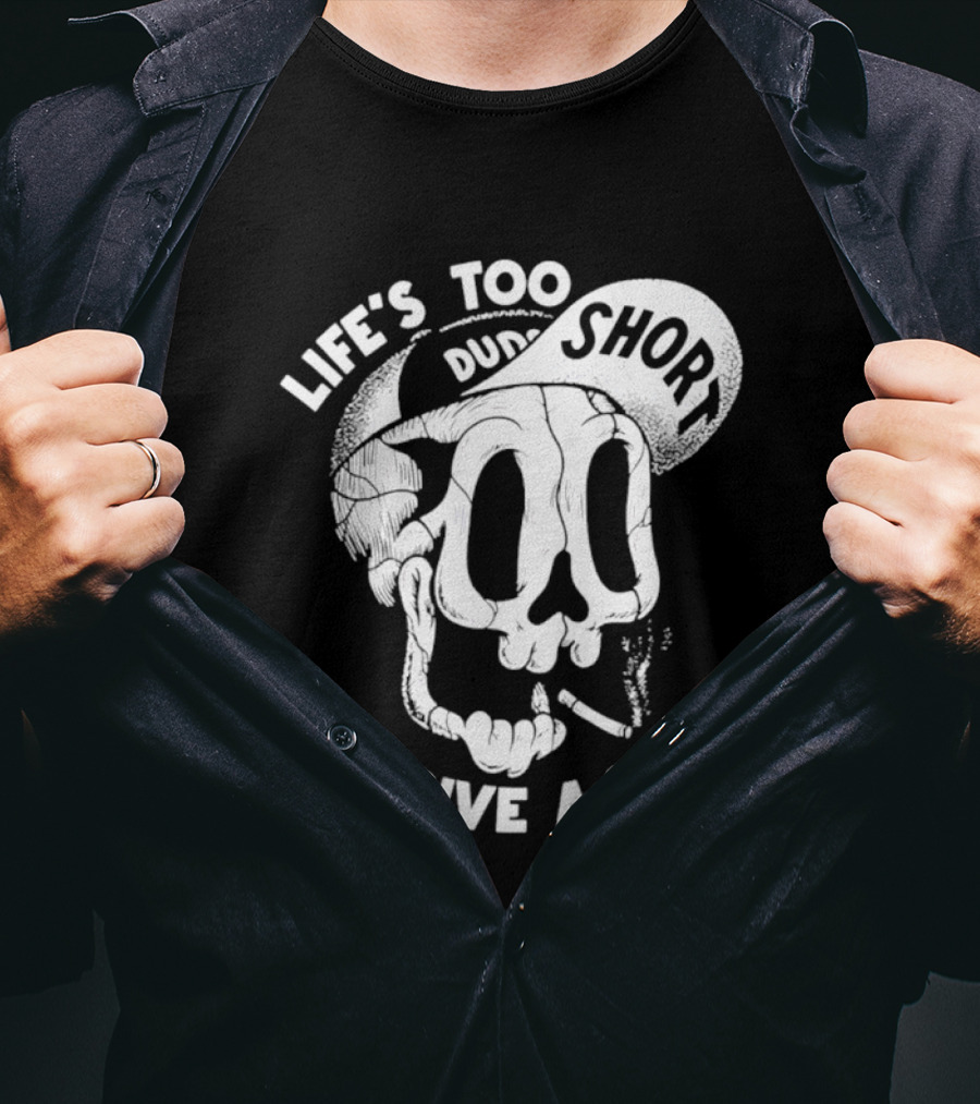 Life's Too Short To Give A Shit Skull Dude With Cigarette T-Shirt