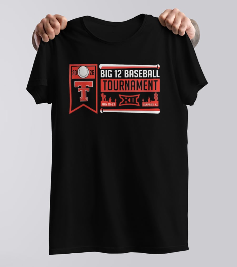 Texas Tech Red Raiders 2026 Big 12 Baseball Tournament May 19 23 Surprise AZ T-Shirt