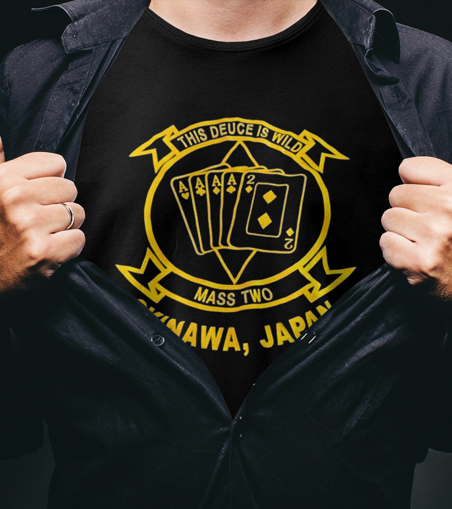 This Deuce Is Wild Mass Two Okinawa Japan T-Shirt