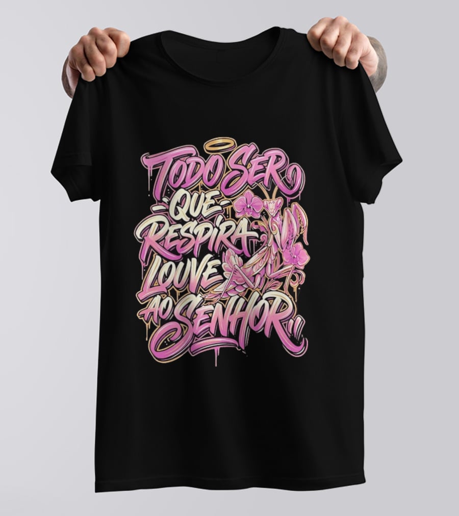 Todo Ser Que Respira Louve Ao Senhor Graffiti Style Floral Halo T-Shirt