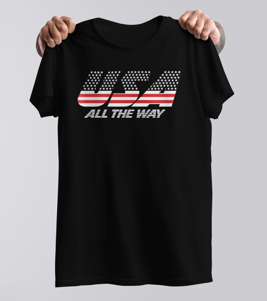 USA All The Way Red White And Blue Stars Stripes T-Shirt