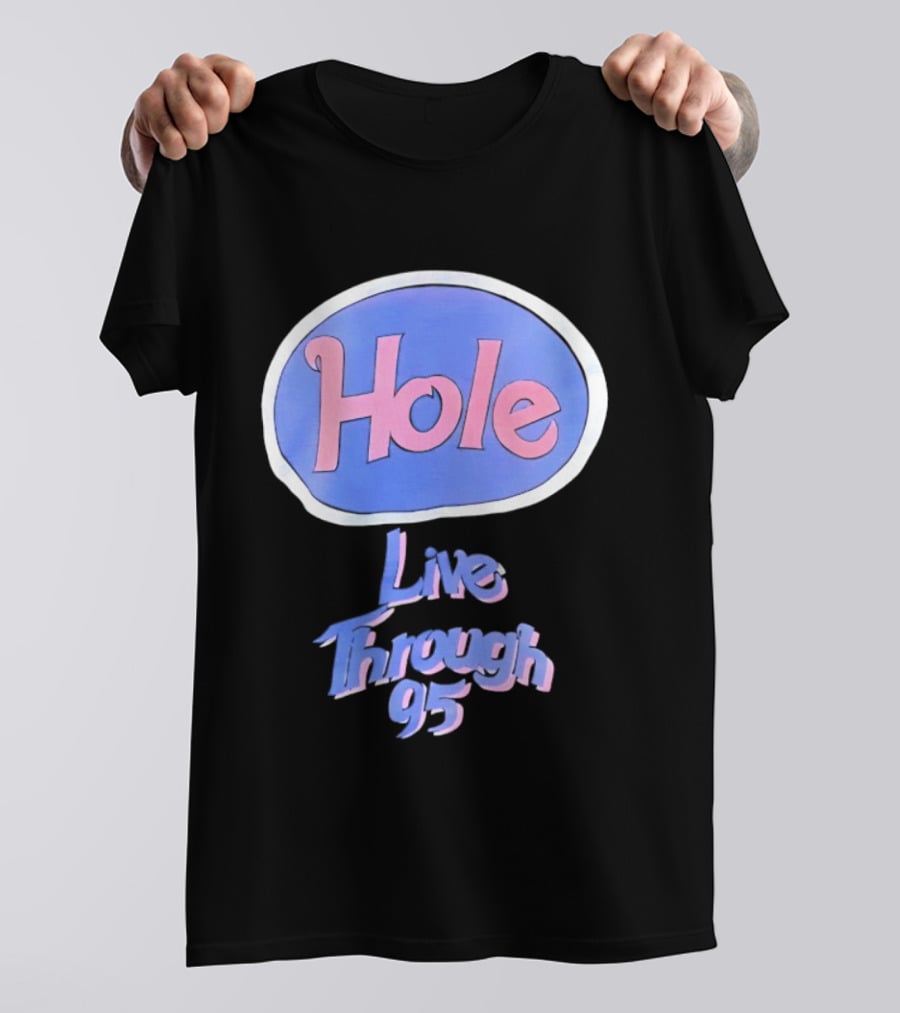 Hole Live Through 95 Tour Concert 90s Grunge Fashion T-Shirt