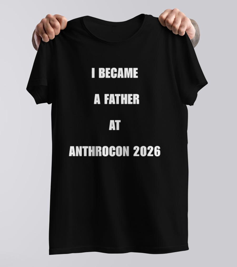 I Became A Father At Anthrocon 2026 T-Shirt