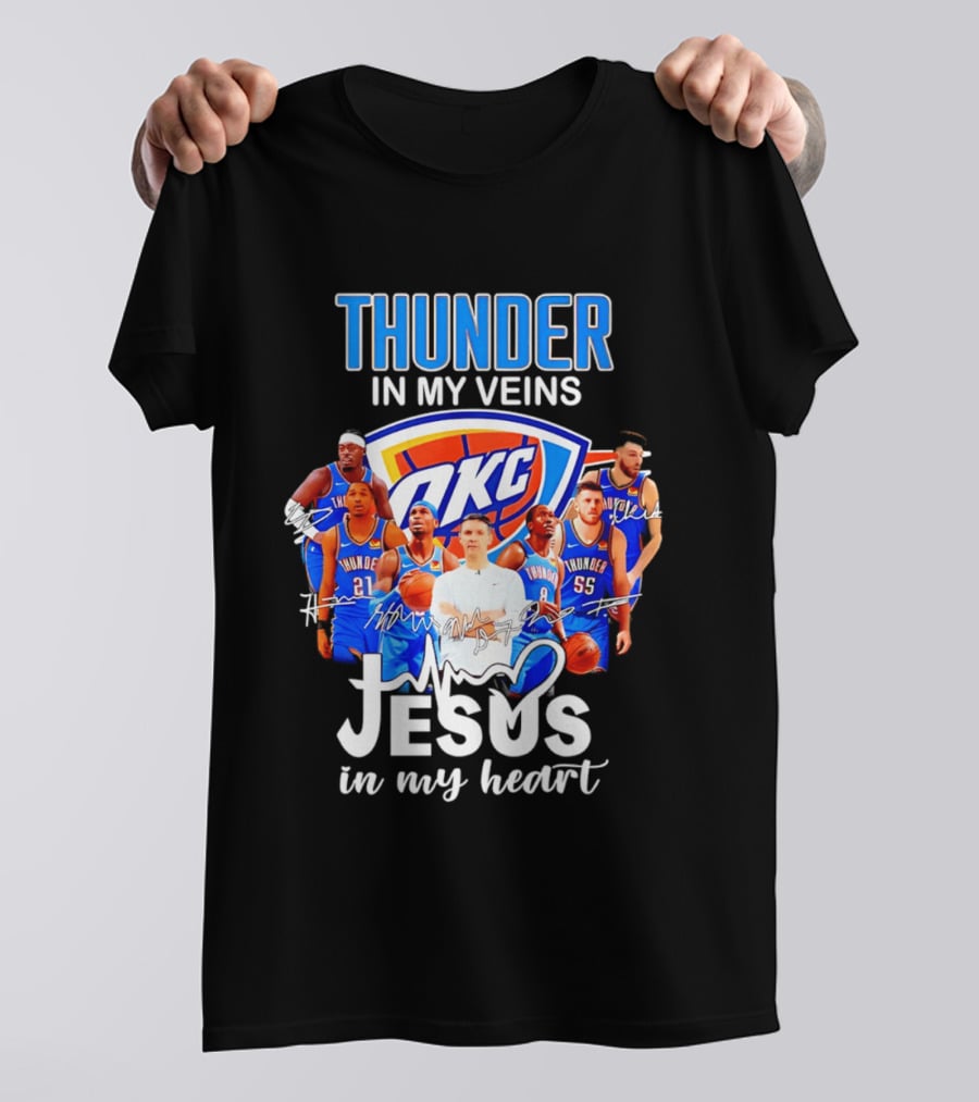 Oklahoma City Thunder In My Veins Jesus In My Heart With OKC Team T-Shirt