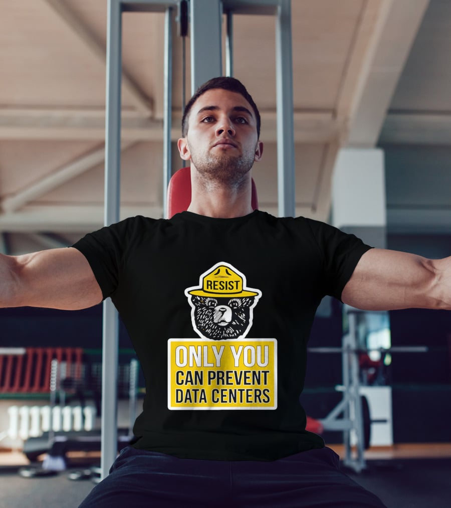 Resist Only You Can Prevent Data Centers Smokey Bear T-Shirt
