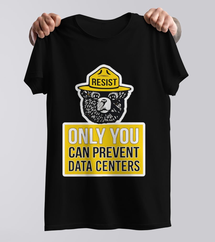 Resist Only You Can Prevent Data Centers Smokey Bear T-Shirt