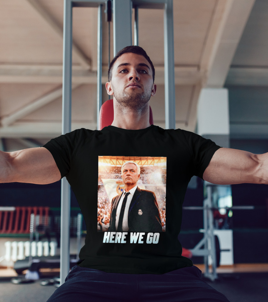 José Mourinho Return To Real Madrid Here We Go T-Shirt