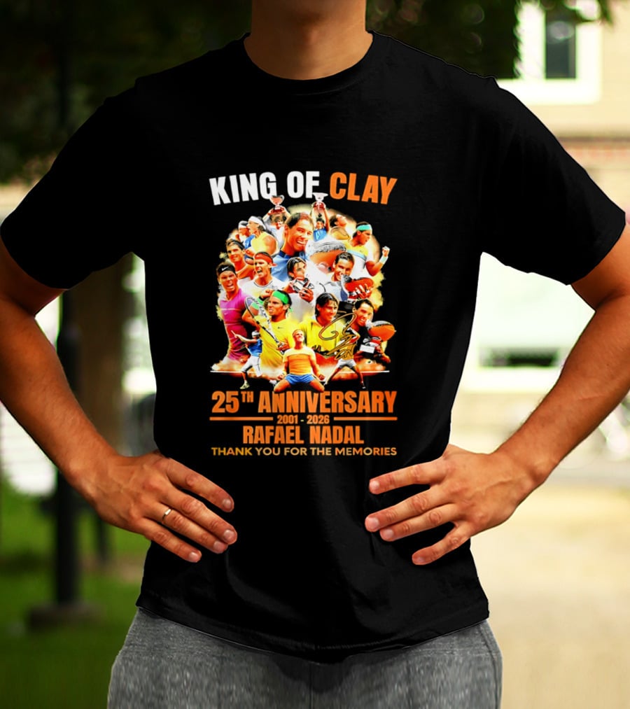 King Of Clay Rafael Nadal 25th Anniversary 1998 2023 Thank You For The Memories T-Shirt