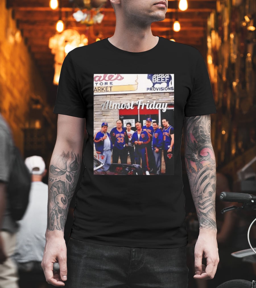 The Sopranos Tony Soprano Paulie Gualtieri New York Knicks Almost Friday Angus Beef Store Market T-Shirt