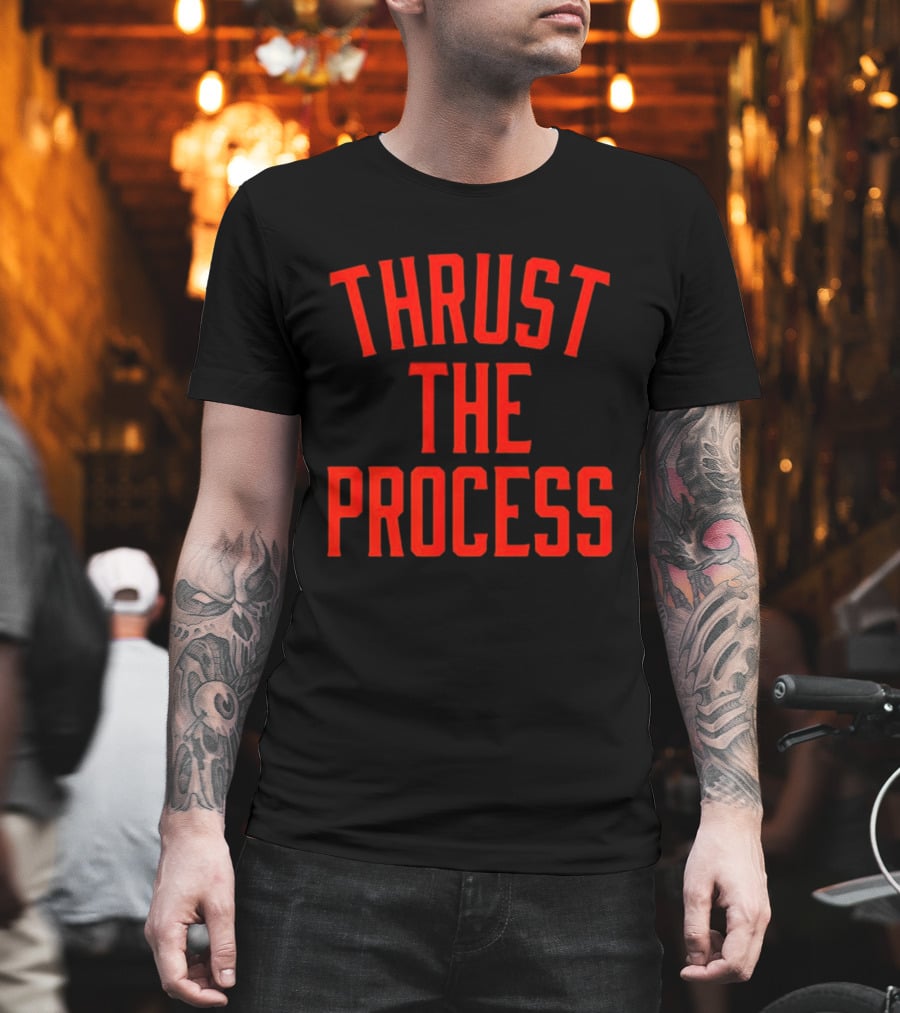Thrust The Process Philadelphia 76ers NBA Trust The Process T-Shirt