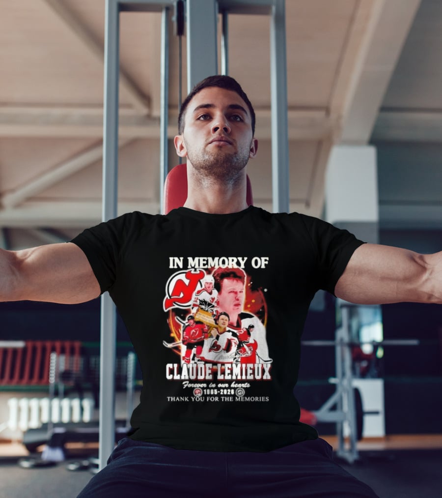 In Memory Of Claude Lemieux Forever In Our Hearts 1965 2026 Thank You For The Memories New Jersey Hockey Legend T-Shirt