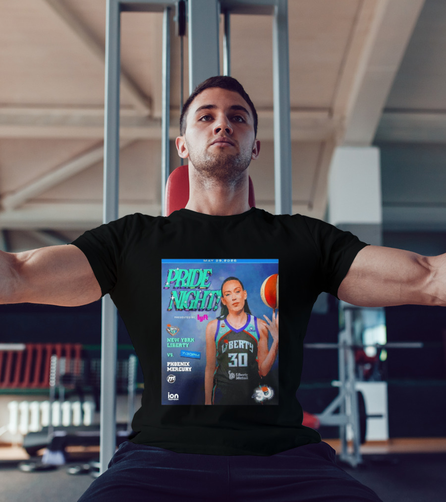 May 29 2026 Pride Night New York Liberty Vs Phoenix Mercury Presented By Lyft 7:30pm T-Shirt
