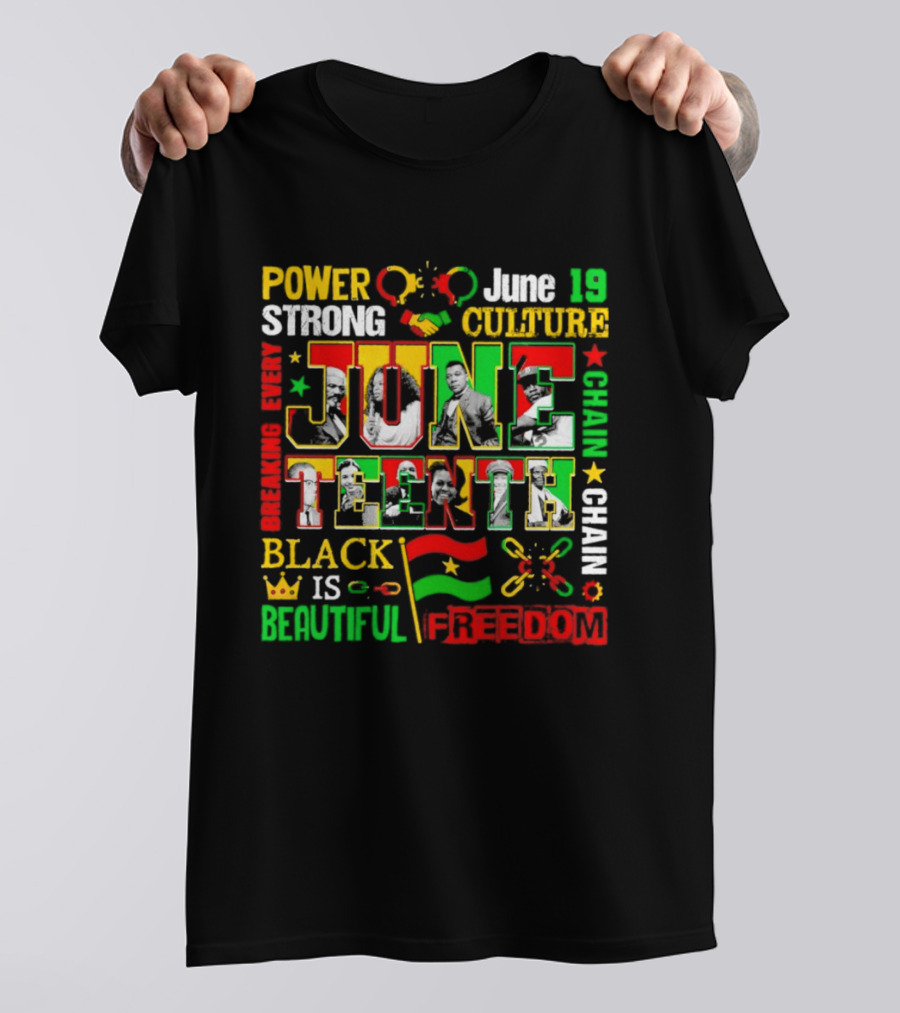 Power Strong Culture Juneteenth Breaking Every Chain Black Is Beautiful Freedom June 19 T-Shirt