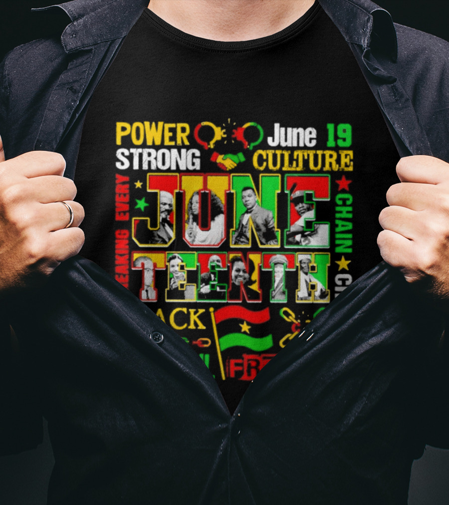 Power Strong Culture Juneteenth Breaking Every Chain Black Is Beautiful Freedom June 19 T-Shirt