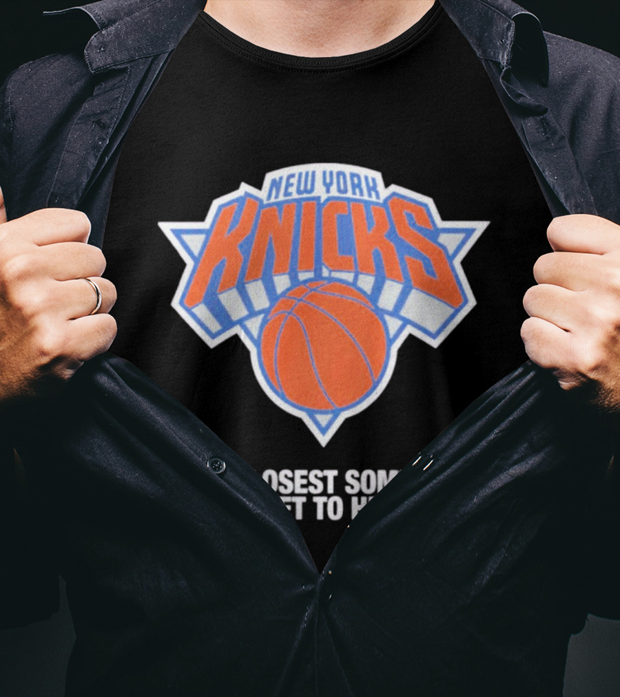 New York Knicks The Closest Some Of Us Will Get To Heaven T-Shirt