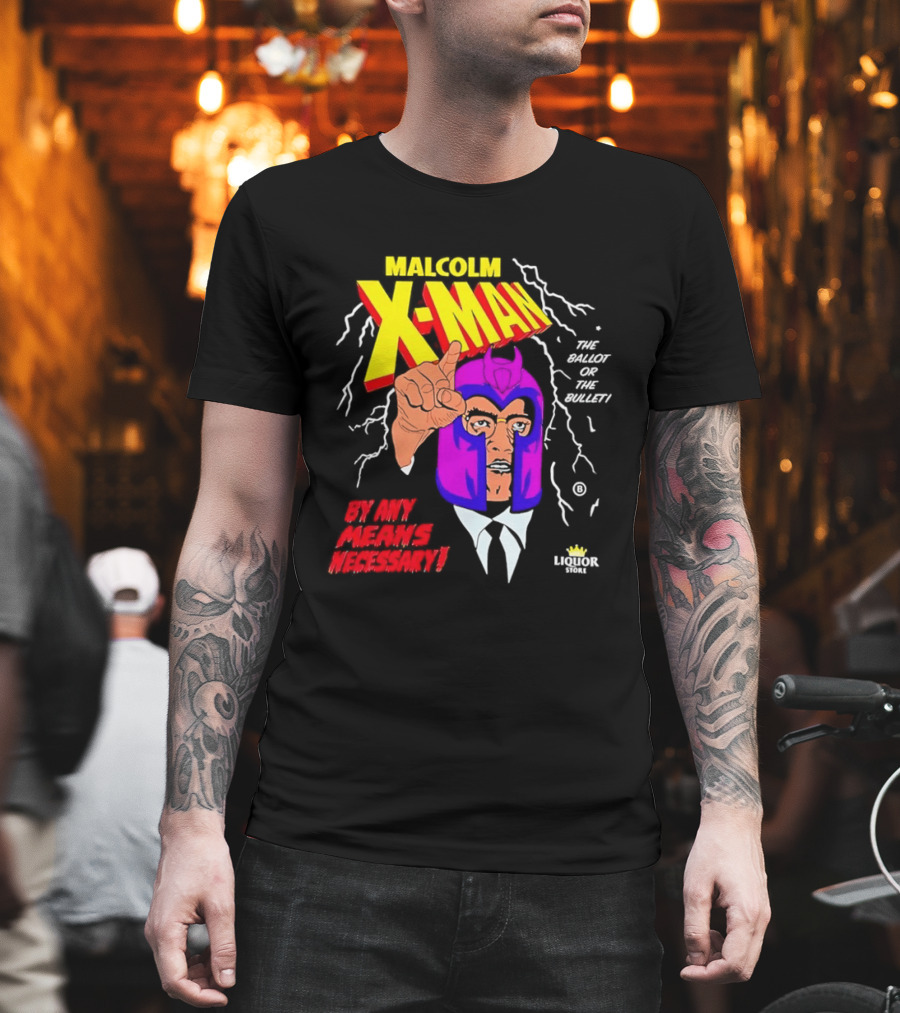 Malcolm X Man The Ballot Or The Bullet By Any Means Necessary Magneto X Men T-Shirt