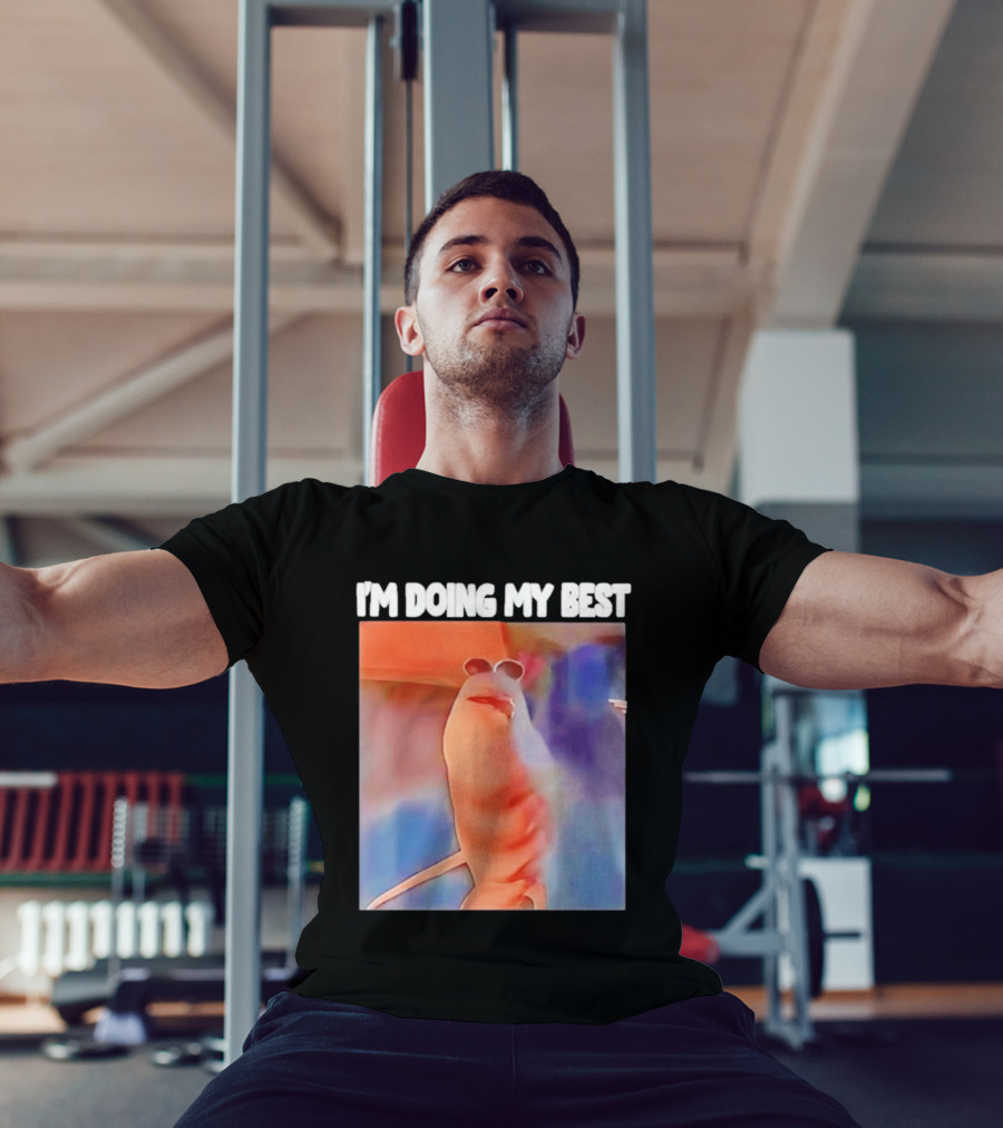 I'm Doing My Best Marcus The Worm Meme Sunglasses T-Shirt