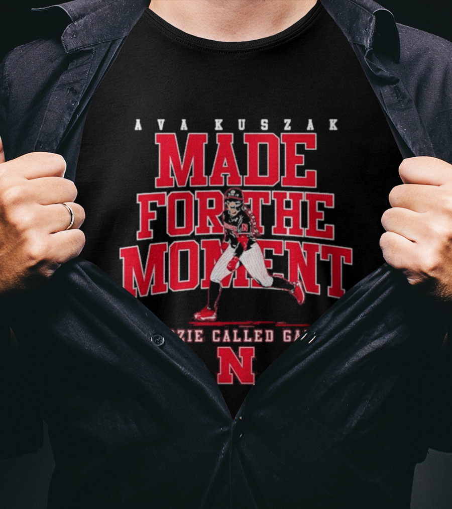 Ava Kuszak Made For The Moment Kuszie Called Game Nebraska T-Shirt