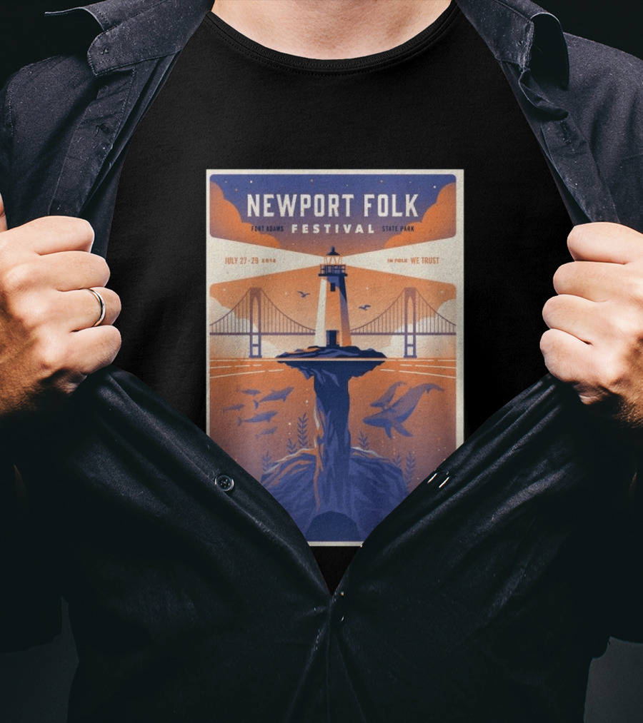 NEWPORT FOLK FESTIVAL Fort Adams State Park July 27 29 2018 In Folk We Trust T-Shirt
