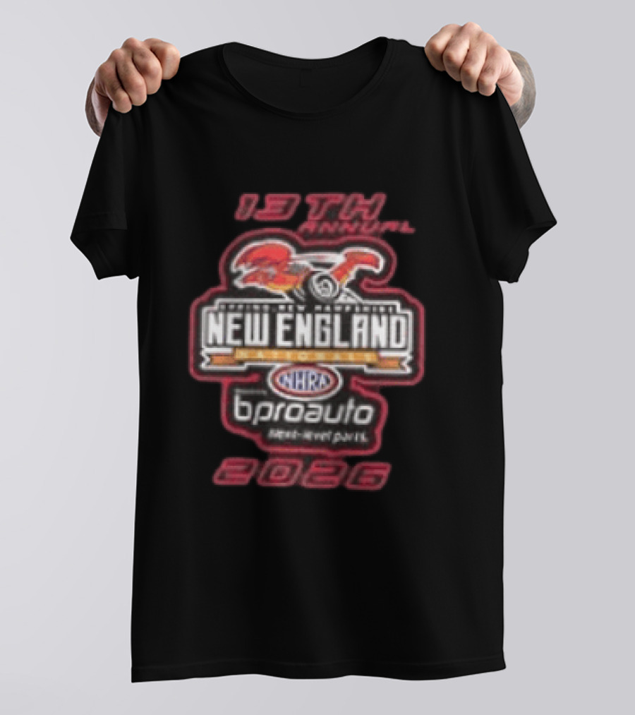 13th Annual NHRA New England Nationals 2026 Epping Championship Drag Racing Bproauto T-Shirt
