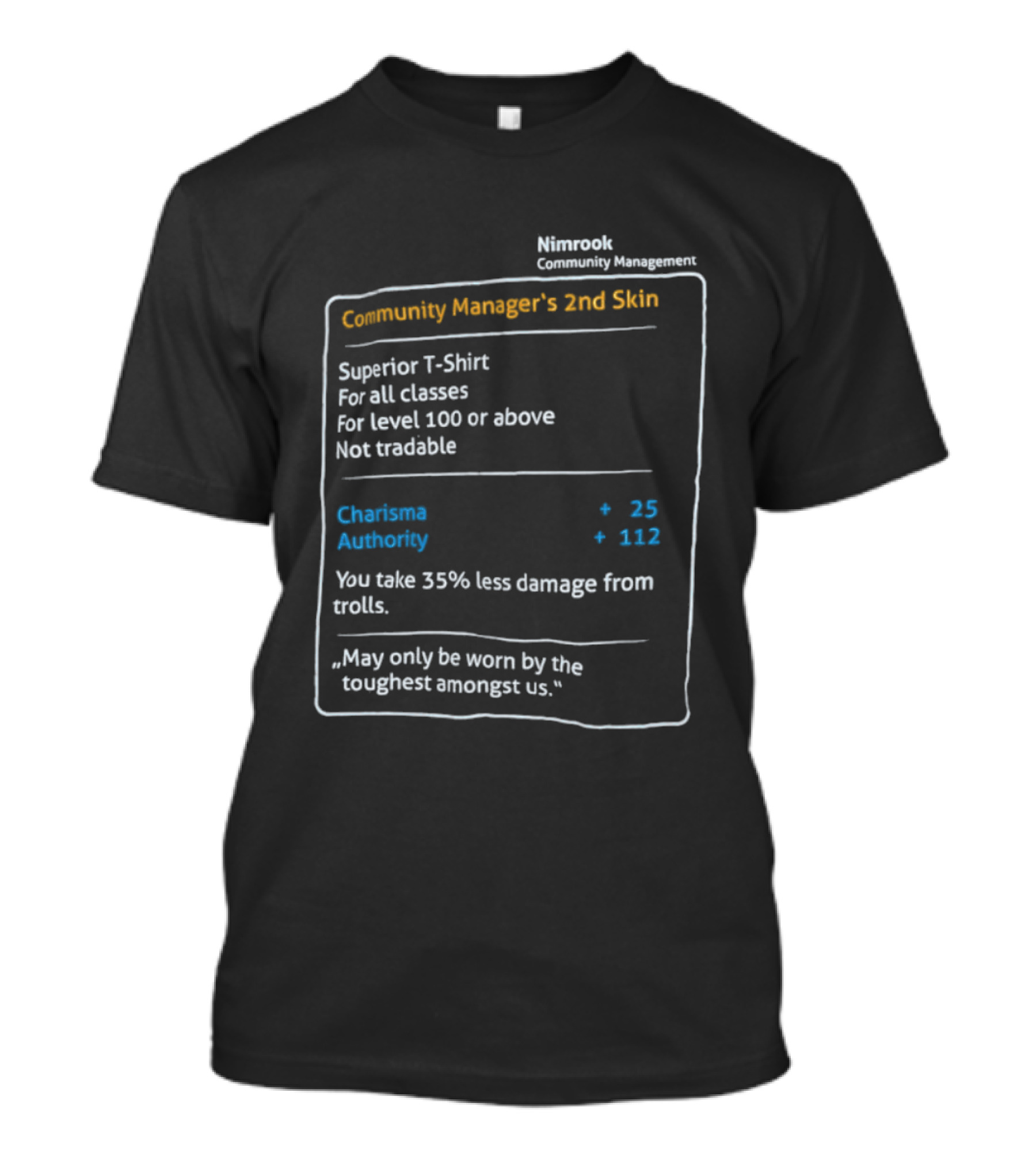 Nimrook Community Manager's 2nd Skin Superior Level 100 Charisma Authority Reduced Damage From Trolls T-Shirt