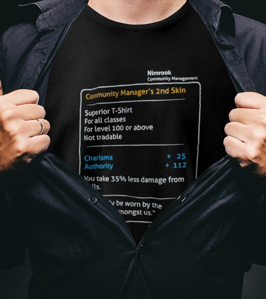 Nimrook Community Manager's 2nd Skin Superior Level 100 Charisma Authority Reduced Damage From Trolls T-Shirt