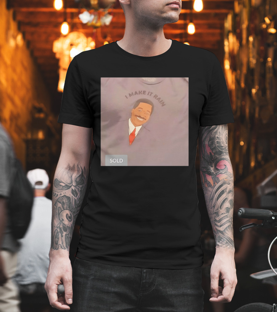 I Make It Rain Steve Pool T-Shirt
